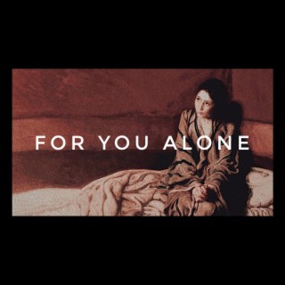 For You Alone