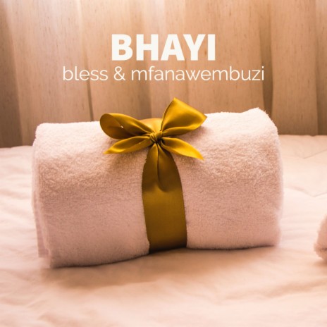 Bhayi ft. mfanawembuzi | Boomplay Music