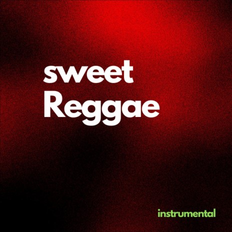 Sweet Reggae Instrumentals