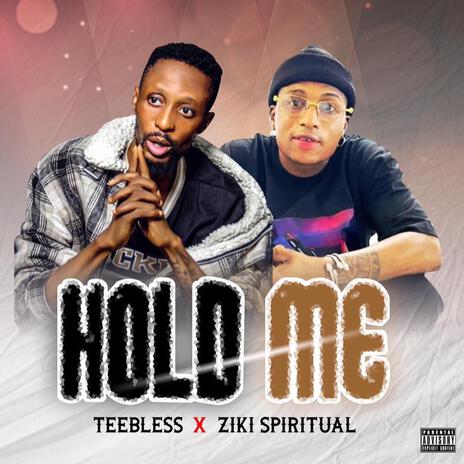 Hold Me ft. Zikid Spiritual | Boomplay Music