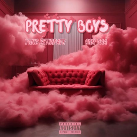 Pretty Boys ft. Yung Extirpate | Boomplay Music