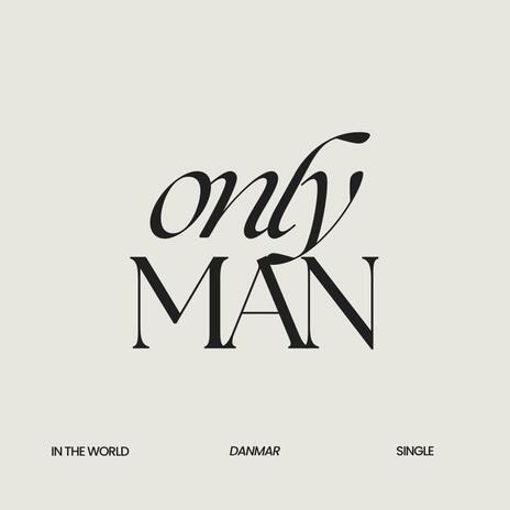 ONLY MAN | Boomplay Music