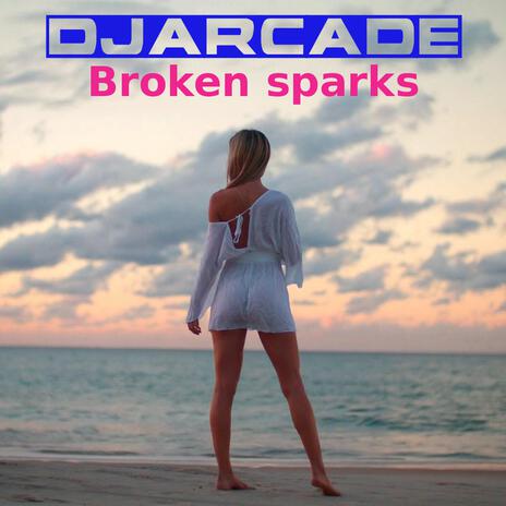 Broken sparks | Boomplay Music