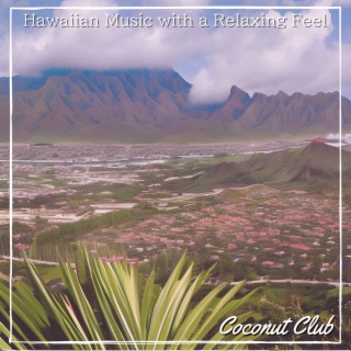 Hawaiian Music with a Relaxing Feel