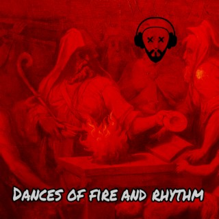 Dances of fire and rhythm