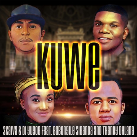 Kuwe ft. DJ Yugoe, Babongile Sibanda & Thandy Dhlana | Boomplay Music