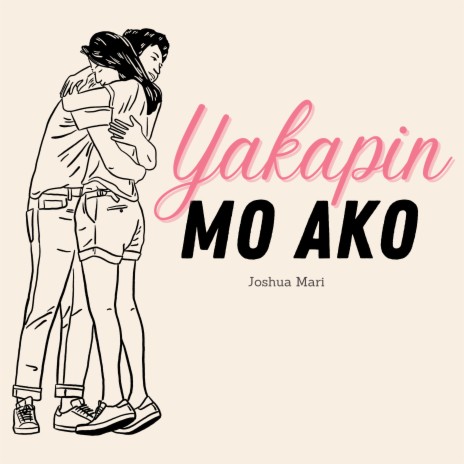 Yakapin Mo Ako | Boomplay Music