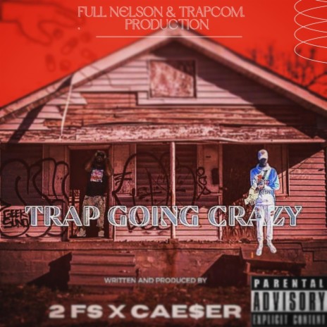 2fs x CAE$eR x FullNelson (TRAP GOING CRAZY) ft. 2fs | Boomplay Music