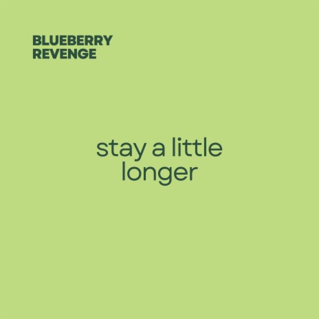 stay a little longer | Boomplay Music