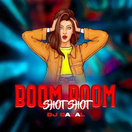 BOOM BOOM SHOT SHOT | Boomplay Music