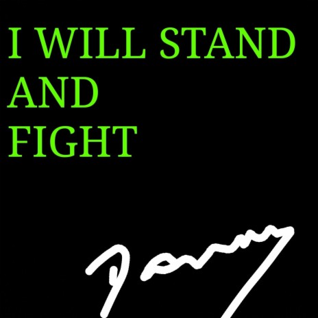 I Will Stand and Fight | Boomplay Music