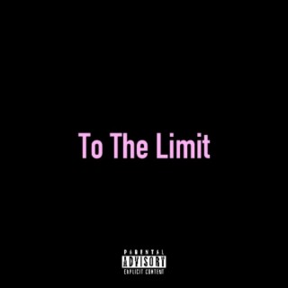 To The Limit