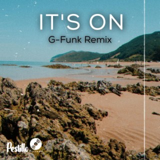 It's on (G-Funk Remix)