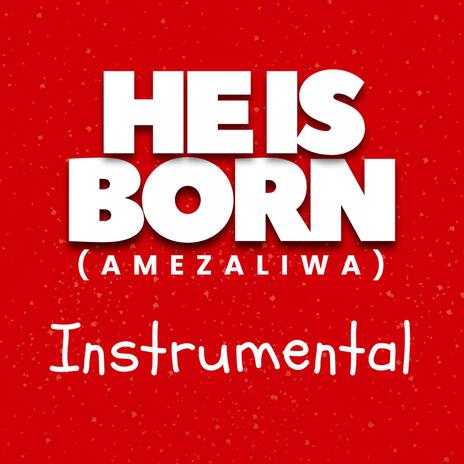 He Is Born - Amezaliwa (Instrumental)