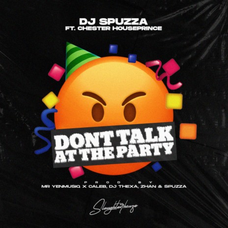 Don't Talk At The Party ft. Chester Houseprince | Boomplay Music
