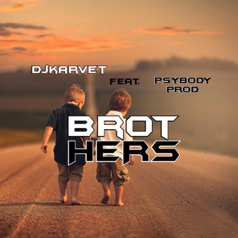 Brothers ft. Psyb0dy | Boomplay Music