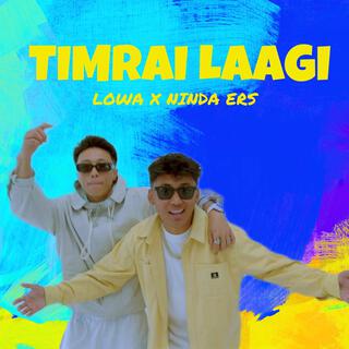 Timrai Laagi ft. Ninda Ers & Chomii lyrics | Boomplay Music