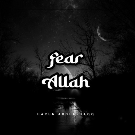 Fear Allah ft. Malik Adam | Boomplay Music