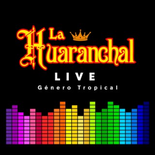 La Huaranchal Live