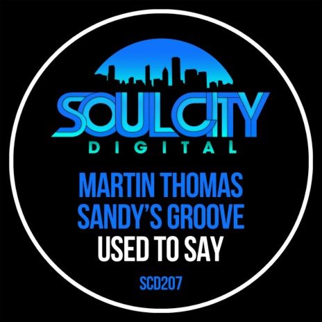 Used To Say (Extended Mix) ft. Sandy's Groove