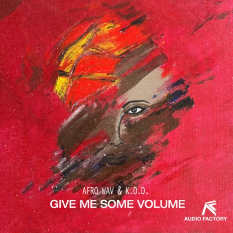 Give Me Some Volume ft. K.O.D. | Boomplay Music