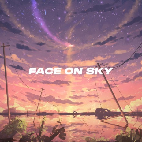 Face On Sky | Boomplay Music