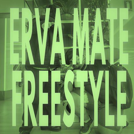 Erva Mate FREESTYLE ft. Swav.shwtyy | Boomplay Music