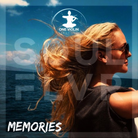 Memories (Deep House Remix) ft. SOULFLVR | Boomplay Music