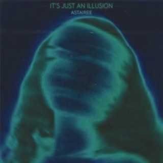 it's just an illusion