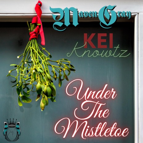 Under The Mistletoe ft. Kei Knowtz | Boomplay Music