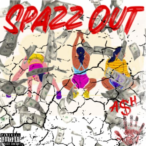 Spazz Out ft. A$H