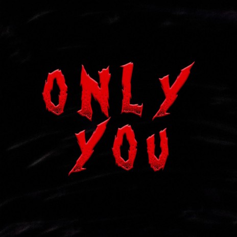 ONLY YOU ft. Vareen | Boomplay Music