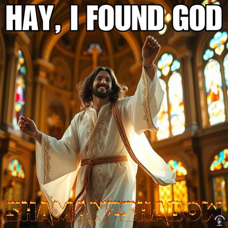 Hay, I Found God