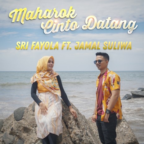 Maharok Cinto Datang ft. Jamal Suliwa | Boomplay Music