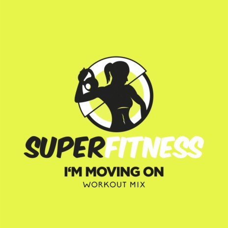 I'm Moving On (Workout Mix 135 bpm) | Boomplay Music