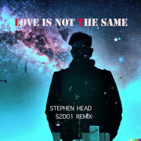 LOVE IS NOT THE SAME RMX (S2D01 Remix Dance Version) ft. S2D01 | Boomplay Music