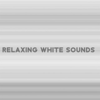Relaxing White Sounds