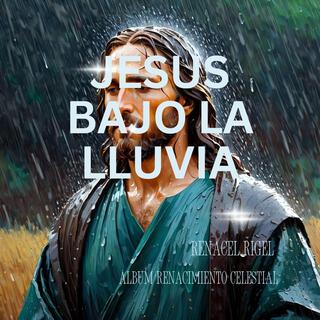 Jesús Bajo La Lluvia