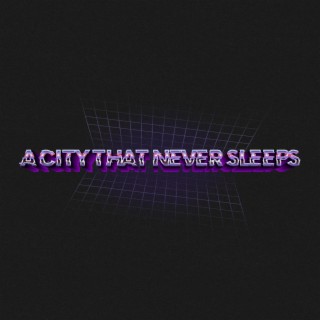 A City That Never Sleeps
