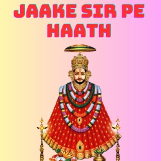 Jaake Sir Pe Haath