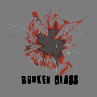 BROKEN GLASS