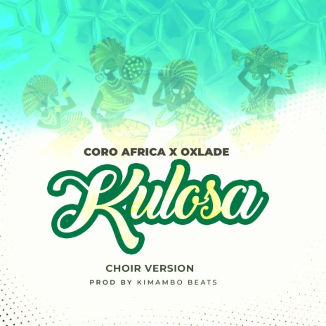 Kulosa Choir Version ft. Oxlade | Boomplay Music