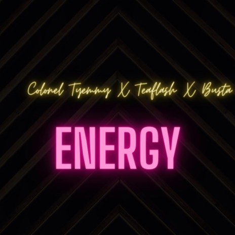 Energy ft. Teaflash & Busta | Boomplay Music