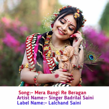 Mera Bangi Re Beragan (Hindi) ft. Singer Badrilal Saini | Boomplay Music