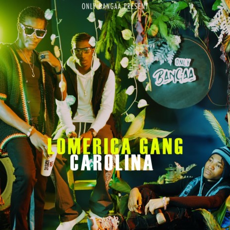 Carolina (Bangaa session) ft. Lomerica Gang | Boomplay Music