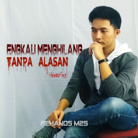 Engkau Menghilang Tanpa Alasan (Ghosting) | Boomplay Music