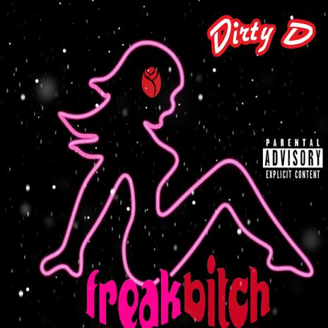 Freak Bitch ft. Dirty D | Boomplay Music