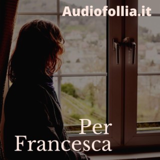 Per Francesca (Canzoni personalizzate su misura, dediche musicali idee regalo originali per ogni occasione)