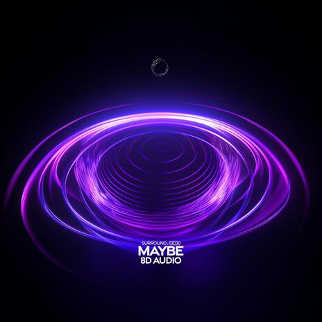 maybe (8D Audio) ft. (((())))