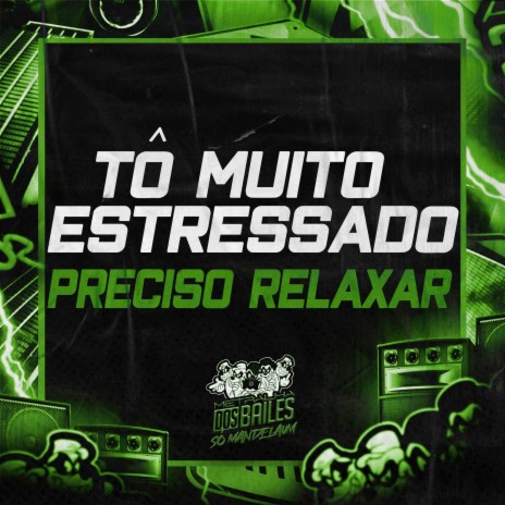 Tô Muito Estressado Preciso Relaxar ft. MC FLAVINHO & DJ AD | Boomplay Music